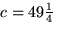 $c=49\frac{1}{4}$