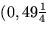 $(0,49\frac{1}{4}$