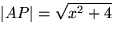 $\vert AP\vert=\sqrt{x^2+4}$
