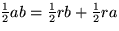 $\frac{1}{2}ab=\frac{1}{2}rb + \frac{1}{2}ra$