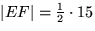 $\vert EF\vert=\frac{1}{2} \cdot 15$