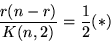 \begin{displaymath}
\frac{r(n-r)}{K(n,2)} = \frac{1}{2}(\ast)
 \end{displaymath}