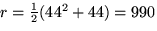 $r=\frac{1}{2}(44^2+44)=990$