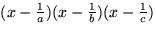 $(x-\frac{1}{a})(x-\frac{1}{b})(x-\frac{1}{c})$