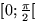 $[0;\frac{\pi}{2}[$